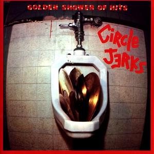 Circle Jerks - Golden Shower of Hits cover art