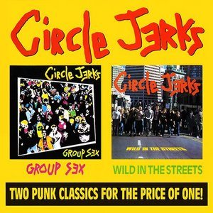 Circle Jerks - Group Sex/Wild in the Streets cover art