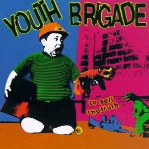 Youth Brigade - To Sell the Truth cover art