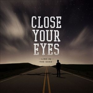 Close Your Eyes - Line in the Sand cover art