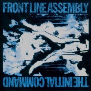 Front Line Assembly - The Initial Command cover art