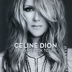 Celine Dion - Loved Me Back to Life cover art