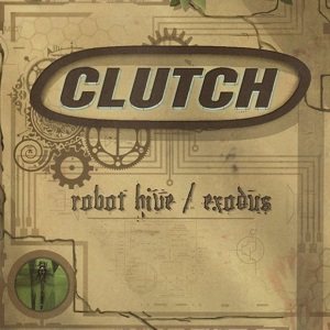 Clutch - Robot Hive / Exodus cover art
