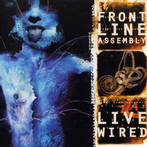 Front Line Assembly - Live Wired cover art