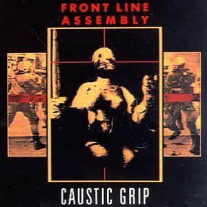 Front Line Assembly - Caustic Grip cover art
