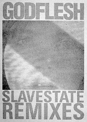 Godflesh - Slavestate Remixes cover art