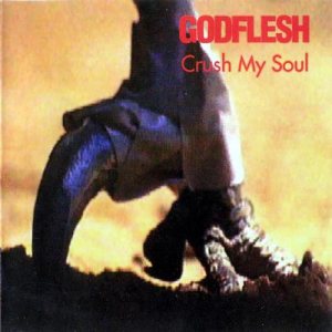 Godflesh - Crush My Soul cover art Godflesh - Crush My Soul cover art