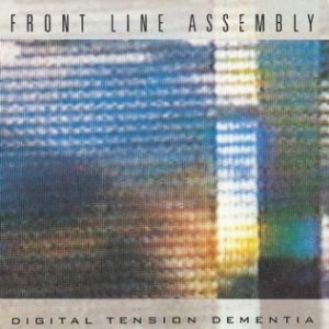 Front Line Assembly - Digital Tension Dementia cover art