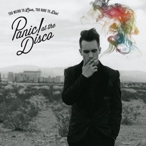 Panic! At The Disco - Too Weird to Live, Too Rare to Die! cover art