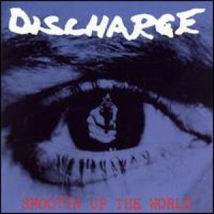 Discharge - Shootin Up the World cover art