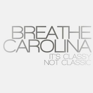 Breathe Carolina - It's Classy, Not Classic cover art