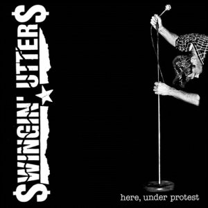 Swingin' Utters - Here, Under Protest cover art