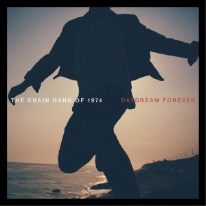 The Chain Gang of 1974 - Daydream Forever cover art