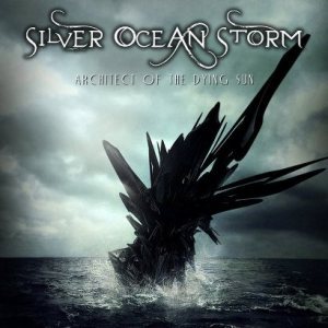 Silver Ocean Storm - Architect of the Dying Sun cover art