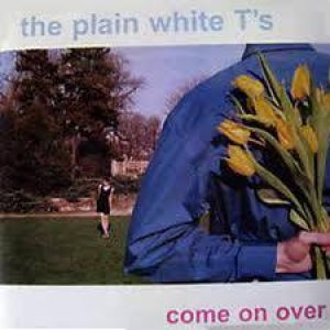 Plain White T's - Come on Over cover art