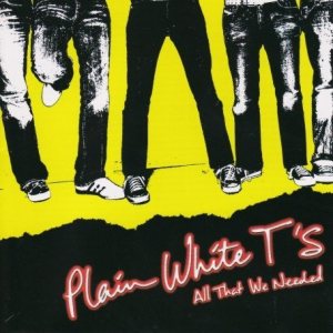 Plain White T's - All That We Needed cover art