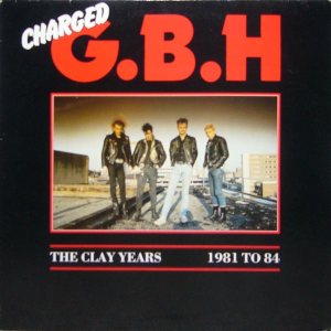 GBH - The Clay Years - 1981 to 84 cover art
