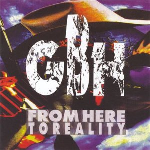 GBH - From Here to Reality cover art GBH - From Here to Reality cover art
