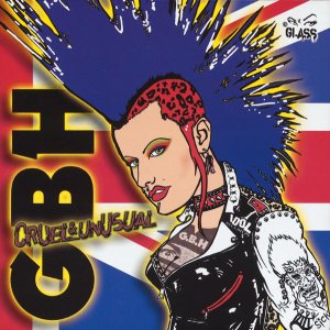 GBH - Cruel & Unusual cover art