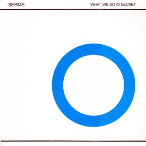The Germs - What We Do Is Secret cover art