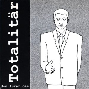 Totalitär - Dom Lurar OssDom Lurar Oss cover art Totalitär - Dom Lurar OssDom Lurar Oss cover art