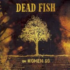 Dead Fish - Um Homem Só cover art