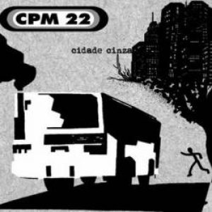 CPM 22 - Cidade Cinza cover art