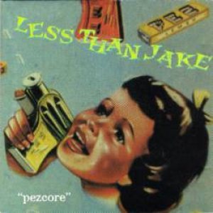 Less Than Jake - Pezcore cover art
