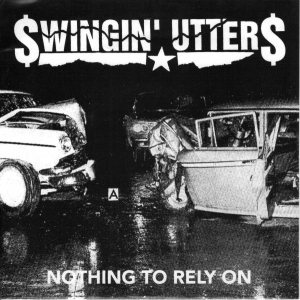 Swingin' Utters - Nothing to Rely On cover art