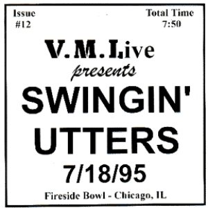 Swingin' Utters - 7/18/95 (Fireside Bowl - Chicago, IL) cover art
