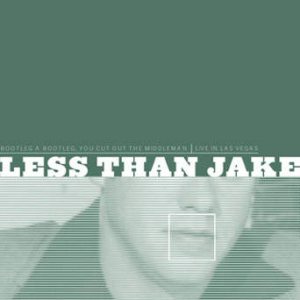 Less Than Jake - Bootleg a Bootleg, You Cut Out the Middleman cover art