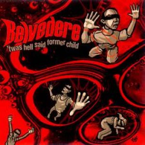 Belvedere - 'Twas Hell Said Former Child cover art