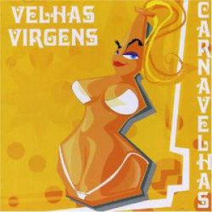 Velhas Virgens - Carnavelhas cover art