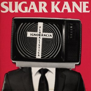 Sugar Kane - Ignorância Pluralística cover art Sugar Kane - Ignorância Pluralística cover art