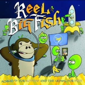 Reel Big Fish - Monkeys for Nothin' and the Chimps for Free cover art