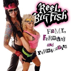 Reel Big Fish - Fame, Fortune and Fornication cover art