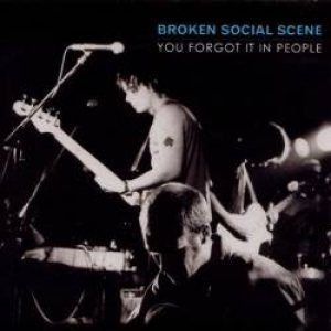 Broken Social Scene - You Forgot It in People cover art