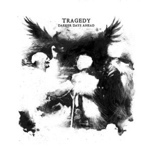 Tragedy - Darker Days Ahead cover art