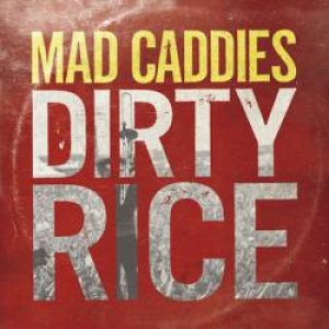 Mad Caddies - Dirty Rice cover art