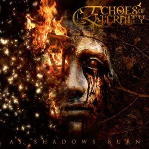 Echoes of Eternity - As Shadows Burn cover art Echoes of Eternity - As Shadows Burn cover art