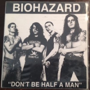 Biohazard - Don't Be Half a Man cover art