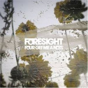 Four Get Me a Nots - Foresight cover art