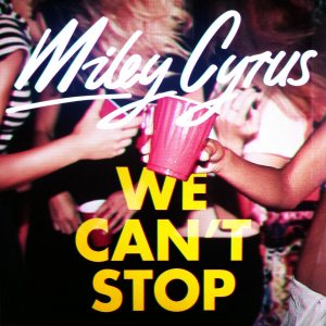 Miley Cyrus - We Can't Stop cover art