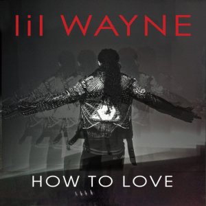 Lil Wayne - How to Love cover art