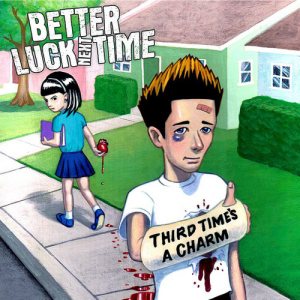 Better Luck Next Time - Third Time's a Charm cover art