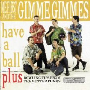 Me First and the Gimme Gimmes - Have a Ball cover art Me First and the Gimme Gimmes - Have a Ball cover art