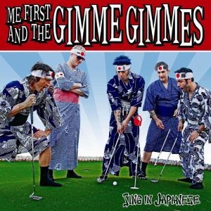 Me First and the Gimme Gimmes - Sing in Japanese cover art