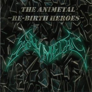 Animetal - The Animetal ~Re-birth Heroes~ cover art