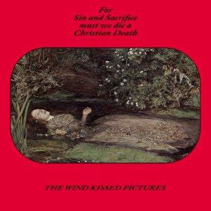 Christian Death - The Wind Kissed Pictures cover art