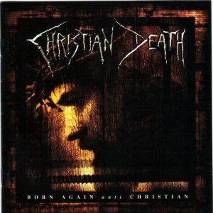 Christian Death - Born Again Anti Christian cover art